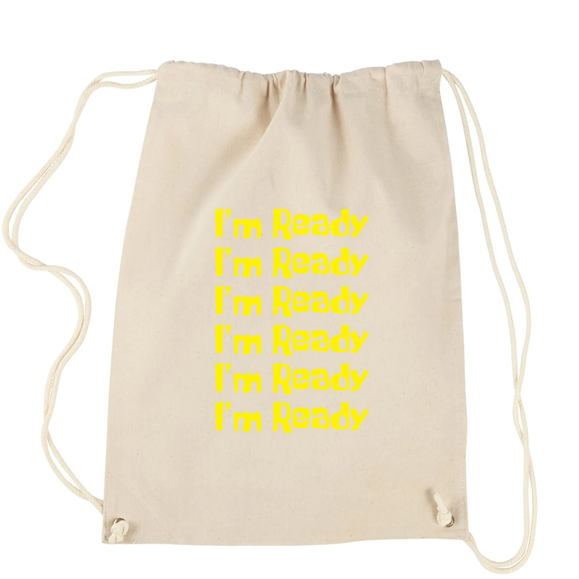 I'm Ready Funny Quote Catchphrase Spongebobble Drawstring Backpack